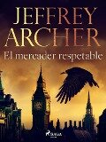 El mercader respetable - Jeffrey Archer