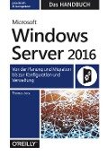 Microsoft Windows Server 2016 - Das Handbuch - Thomas Joos