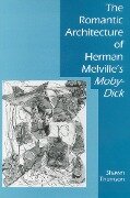 The Romantic Architecture of Herman Melville's Moby-Dick - Shawn Thomson
