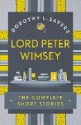 Lord Peter Wimsey: The Complete Short Stories - Dorothy L Sayers