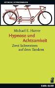 Hypnose und Achtsamkeit - Michael E. Harrer