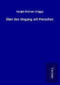 Cover-Bild zum Titel 'Über den Umgang mit Menschen' von 'Adolph Freiherr Knigge'
