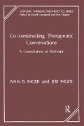 Co-Constructing Therapeutic Conversations - Ivan B. Inger, Jeri Inger