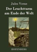 Cover-Bild zum Titel 'Der Leuchtturm am Ende der Welt' von 'Jules Verne'