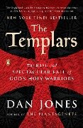 The Templars: The Rise and Spectacular Fall of God's Holy Warriors - Dan Jones