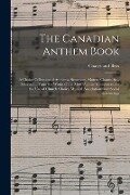 The Canadian Anthem Book; a Choice Collection of Anthems, Sentences, Motets, Chants, &c., Selected ... From the Works of the Most Popular Composers, f - 
