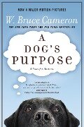 A Dog's Purpose: A Novel for Humans - W. Bruce Cameron