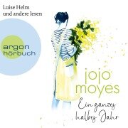 Ein ganzes halbes Jahr - Jojo Moyes