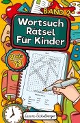 Cover-Bild zum Titel 'Wortsuchrätsel Für Kinder' von 'Laura Eichelberger'