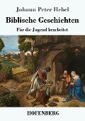Biblische Geschichten - Johann Peter Hebel