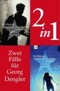 Cover-Bild zum Titel 'Zwei Fälle für Georg Dengler (2in1-Bundle)' von 'Wolfgang Schorlau'