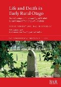 Life and Death in Early Rural Otago - Peter Petchey, Hallie Buckley