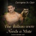 The Billion-Were Needs a Mate Lib/E - Georgette St Clair