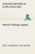 Henrich Stillings Jugend - Johann Heinrich Jung-Stilling