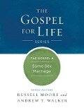 The Gospel & Same-Sex Marriage - Russell D Moore, Andrew T Walker