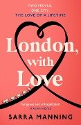 London, With Love - Sarra Manning
