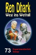 Ren Dhark - Weg ins Weltall 73: Experimentierfeld Voktar - Achim Mehnert, Jan Gardemann, Nina Morawietz