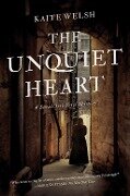 The Unquiet Heart: A Sarah Gilchrist Mystery - Kaite Welsh