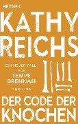 Der Code der Knochen - Kathy Reichs
