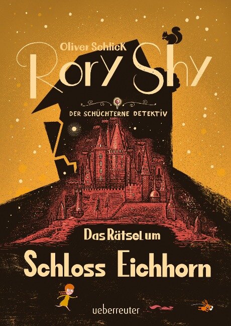 Rory Shy, der schüchterne Detektiv - Das Rätsel um Schloss Eichhorn (Rory Shy, der schüchterne Detektiv, Bd. 3) - Oliver Schlick