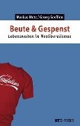 Beute & Gespenst - Markus Metz, Georg Seeßlen