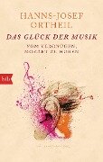 Das Glück der Musik - Hanns-Josef Ortheil