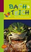 Naturführer für Kinder: Bach und Teich - Frank Hecker, Katrin Hecker
