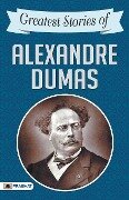 Greatest Stories of Alexandre Dumas - Alexandre Dumas