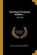 The Works Of Charles Dickens ...: Little Dorrit - Charles Dickens, John Forster