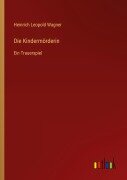 Cover-Bild zum Titel 'Die Kindermörderin' von 'Heinrich Leopold Wagner'