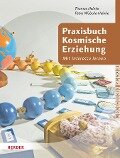 Praxisbuch Kosmische Erziehung - Thomas Helmle, Petra Wöbcke-Helmle