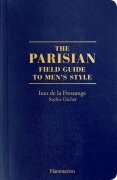 Cover-Bild zum Titel 'The Parisian Field Guide to Men's Style' von 'Ines de la Fressange, Sophie Gachet'