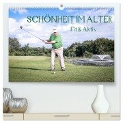 Cover-Bild zum Titel '"Schönheit im Alter" - Fit und Aktiv (hochwertiger Premium Wandkalender 2026 DIN A2 quer), Kunstdruck in Hochglanz' von 'Andreas Vincke'