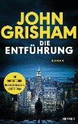 Die Entführung - John Grisham