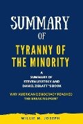 Summary of Tyranny of the Minority By Steven Levitsky and Daniel Ziblatt : Why American Democracy Reached the Breaking Point - Willie M. Joseph
