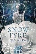 Cover-Bild zum Titel 'SnowFyre. Elfe aus Eis (Königselfen-Reihe 1)' von 'Amy Erin Thyndal'