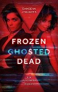 Cover-Bild zum Titel 'Frozen, Ghosted, Dead' von 'Sameena Jehanzeb'