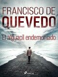 El alguacil endemoniado - Francisco De Quevedo