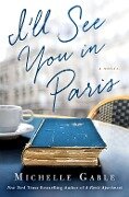 I'll See You in Paris - Michelle Gable
