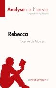 Cover-Bild zum Titel 'Rebecca de Daphne du Maurier (Analyse de l'¿uvre)' von 'Rebecca Sutherland'