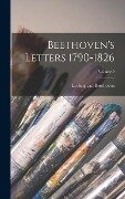 Beethoven's Letters 1790-1826; Volume 2 - Ludwig van Beethoven