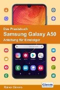 Das Praxisbuch Samsung Galaxy A50 - Anleitung für Einsteiger - Rainer Gievers