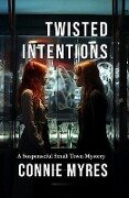 Twisted Intentions - Connie Myres
