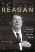 Ronald Reagan - Bill O'Reilly, Martin Dugard