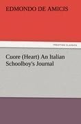 Cuore (Heart) An Italian Schoolboy's Journal - Edmondo de Amicis