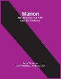 Manon; An Opera In Five Acts And Six Tableaux - Jules Massenet, Henri Meilhac