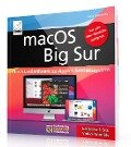 macOS Big Sur - Das Standardwerk zu Apples Betriebssystem - Für Ein- und Umsteiger - Anton Ochsenkühn