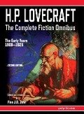 H.P. Lovecraft - The Complete Fiction Omnibus Collection - Second Edition: The Early Years - H. P. Lovecraft, Finn J. D. John