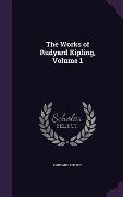 The Works of Rudyard Kipling, Volume 1 - Rudyard Kipling