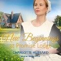 New Beginnings at Promise Lodge Lib/E - Charlotte Hubbard